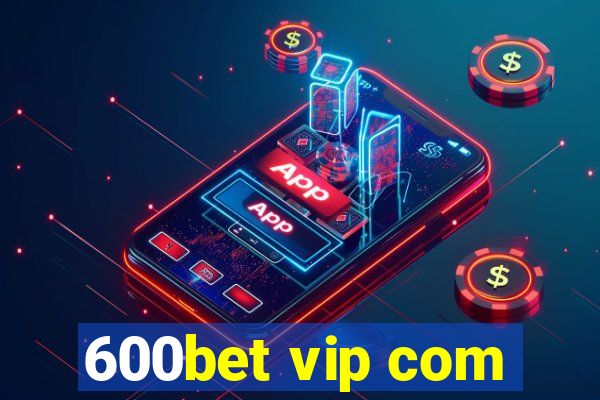 600bet vip com